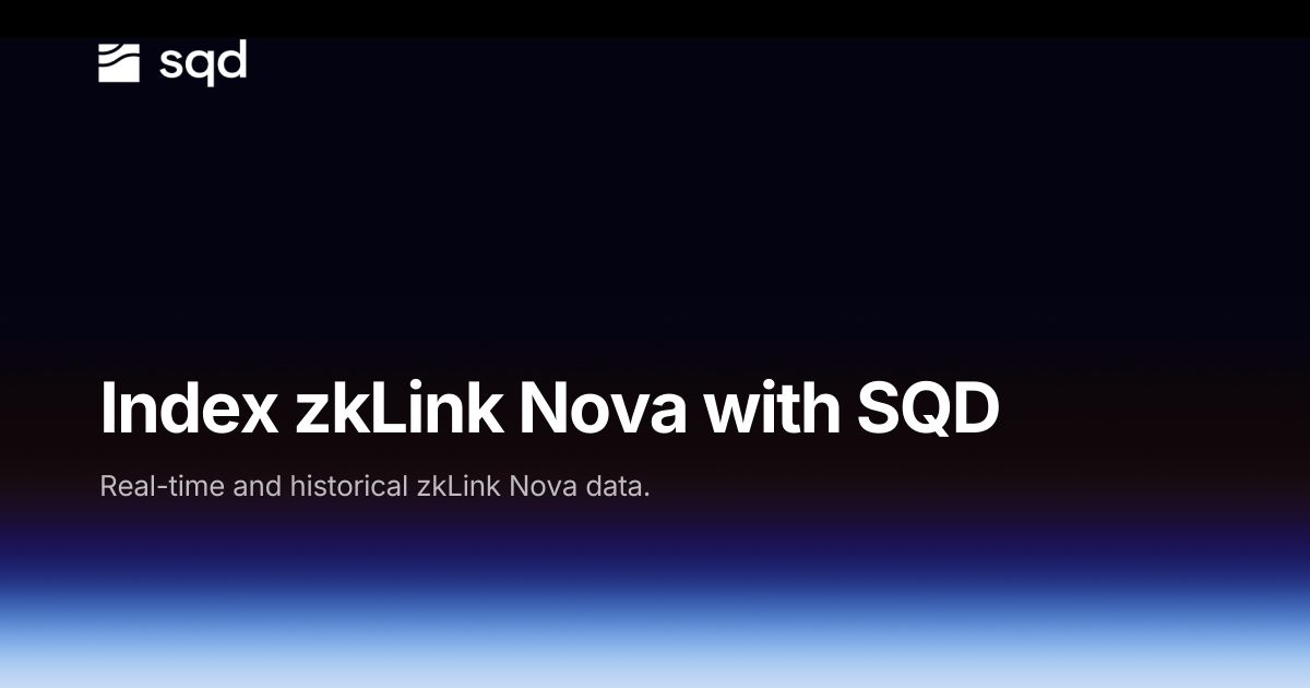 zkLink Nova indexing infrastructure: data API, SDK & Portal | SQD